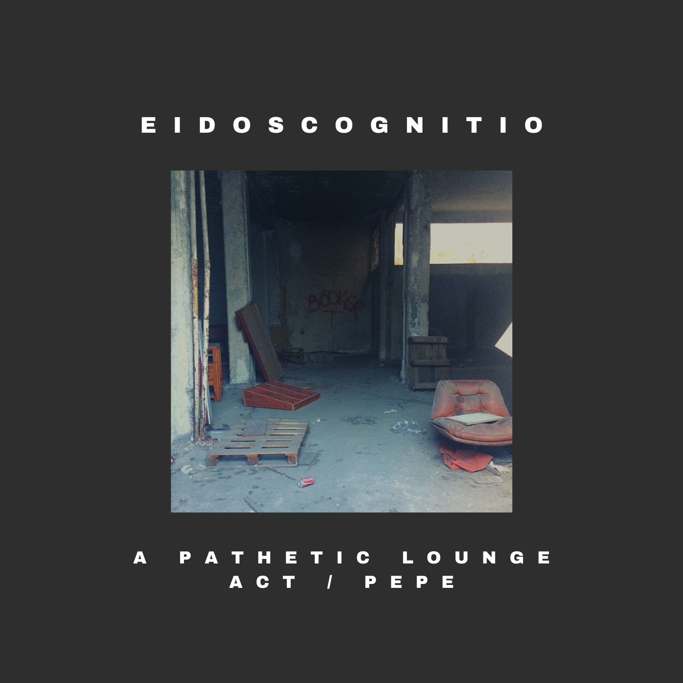 EidosCognitio – A Pathetic Lounge Act